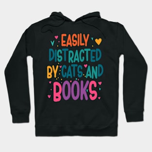 easily distracted by cats and books Hoodie